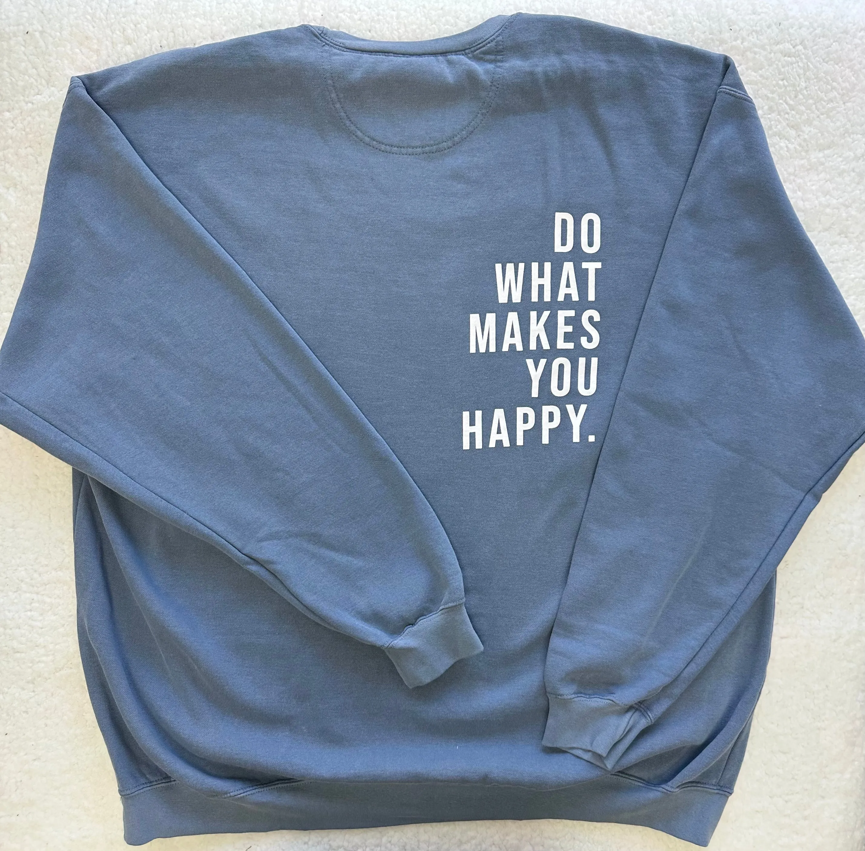 Do What Makes You Happy Comfort Colors Sweatshirt